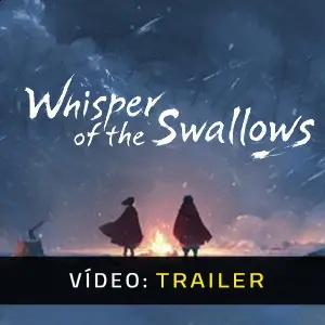Whisper of the Swallows - Trailer do Vídeo