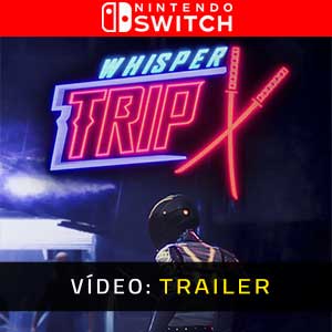 Whisper Trip Nintendo Switch Atrelado de vídeo