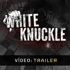 White Knuckle - Trailer de Vídeo