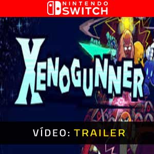 Xenogunner Nintendo Switch Atrelado De Vídeo