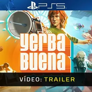 Yerba Buena PS5 - Trailer de Vídeo