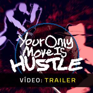 Your Only Move Is HUSTLE Trailer de Vídeo