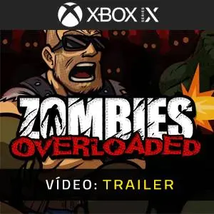 Zombies Overloaded Xbox Series - Trailer de Vídeo